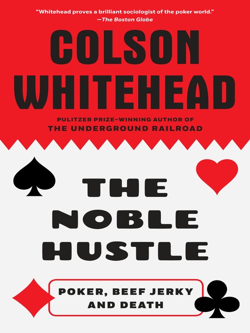 Title details for The Noble Hustle by Colson Whitehead - Available